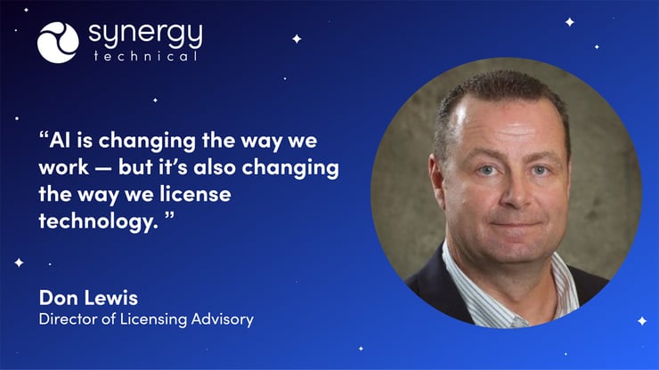 Don Lewis, Director of Licensing Advisory at Synergy Technical says, "AI is changing the way we work but it's also changing the way we license technology."