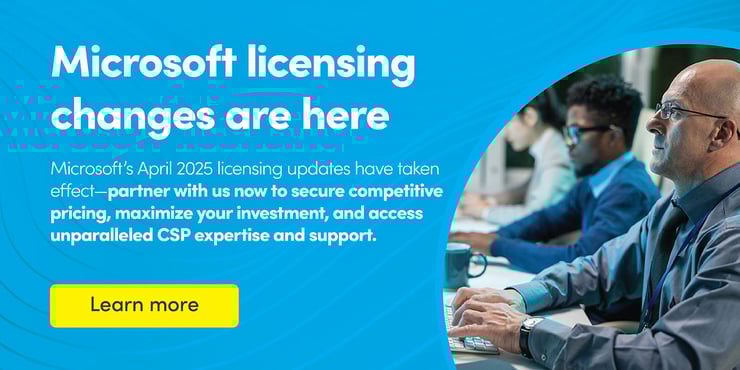 Microsoft’s April 2025 licensing updates are now live. Headline reads 'Microsoft licensing changes are here.' Message encourages organizations to partner with an expert IT consulting firm to secure competitive pricing, maximize investments, and access expert CSP support.