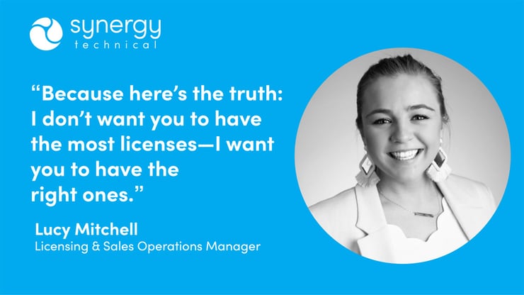 Lucy Mitchell, a licensing and sales operations manager says, "because here's the truth: I don't want you to have the most licenses–I want you to have the right ones" to organization's looking to develop a licensing strategy.