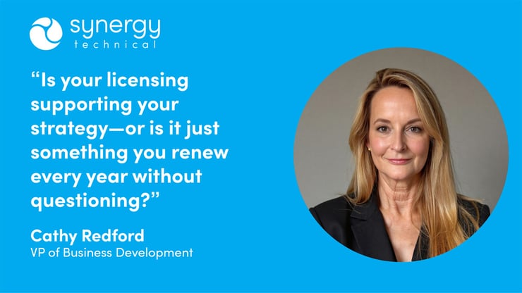 Cathy Redford, VP of Business Development says, "Is your licensing supporting your strategy-or is it just something you renew every year without questioning?"