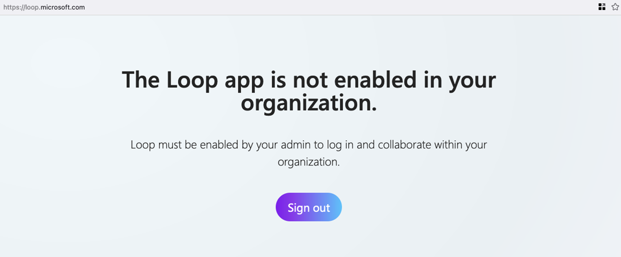 Screenshot of Microsoft Loop web page notifying that organization doesn't have access to Loop 