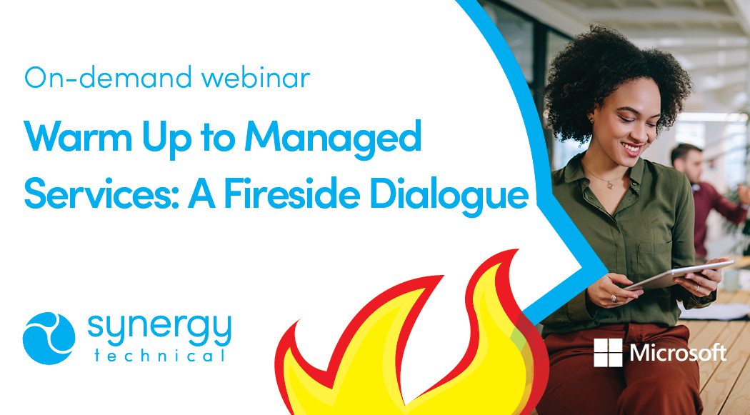 Warm Up to Managed Services  A Fireside Dialogue