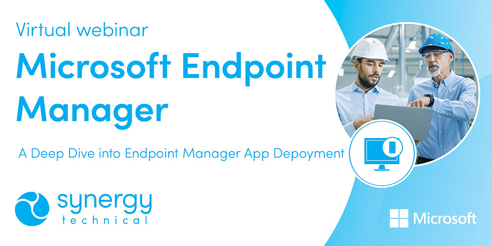 Deep Dive into Endpoint Manager App Deployment Webinar